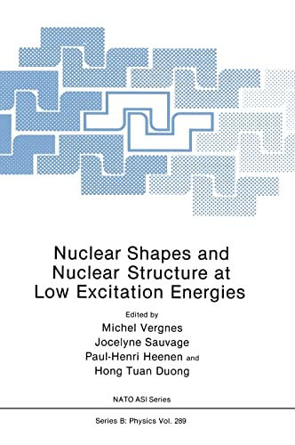 9780306441950: Nuclear Shapes and Nuclear Structure at Low Excitation Energies: Proceedings of a NATO Advanced Research Workshop Held in Cargese, France, June 3-7, 1991: v. 289