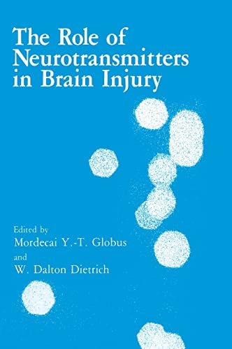 9780306442551: The Role of Neurotransmitters in Brain Injury: Proceedings of an Official Satellite Symposium of BRAIN-91 Held in Key West, Florida, June 7-9, 1991
