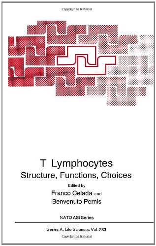 Stock image for T Lymphocytes: Structure, Functions, Choices [Nato Asi Series. Series A, Life Sciences Vol. 233] for sale by Tiber Books