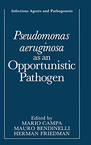 Imagen de archivo de Pseudomonas aeruginosa as an Opportunistic Pathogen (Infectious Agents and Pathogenesis) a la venta por Books From California