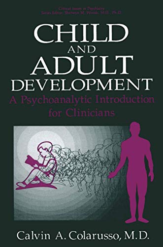 9780306442858: Child and Adult Development: A Psychoanalytic Introduction for Clinicians (Critical Issues in Psychiatry)