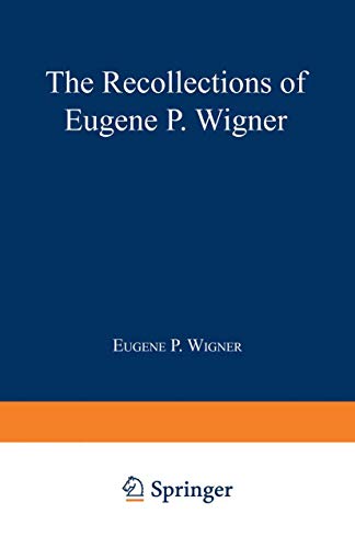 Stock image for The Recollections of Eugene P. Wigner as Told to Andrew Szanton for sale by Better World Books