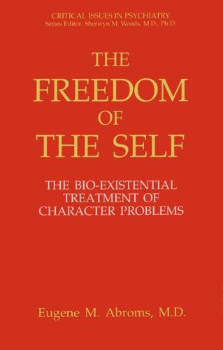 9780306443701: The Freedom of the Self: The Bio-Existential Treatment of Character Problems