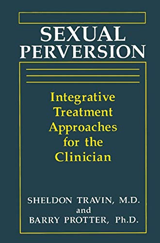 9780306443800: Sexual Perversion: Integrative Treatment Approaches for the Clinician
