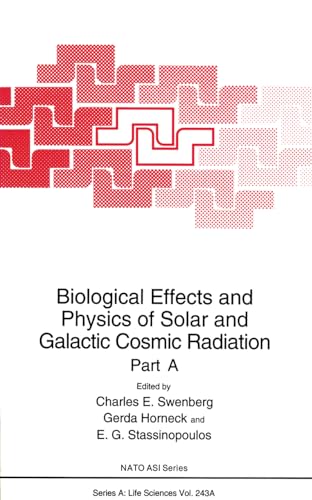 Biological Effects and Physics of Solar and Galactic Cosmic Radiation: Part A.