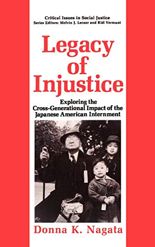 Stock image for Legacy of Injustice: Exploring the Cross-Generational Impact of the Japanese American Internment (Critical Issues in Social Justice) for sale by Lucky's Textbooks