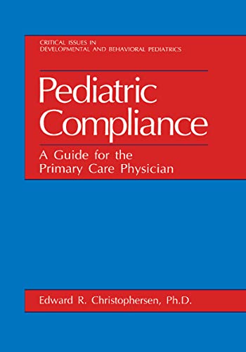 Beispielbild fr Pediatric Compliance : A Guide for the Primary Care Physician zum Verkauf von Better World Books