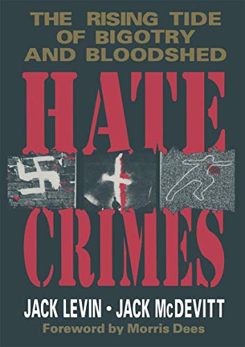 Hate Crimes : The Rising Tide of Bigotry and Bloodshed - Jack Macdevitt