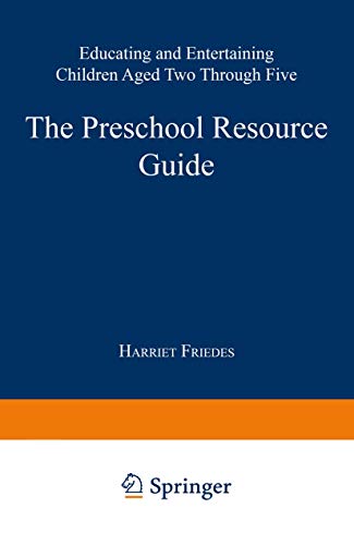 Stock image for The Preschool Resource Guide : Educating and Entertaining Children Aged Two Through Five for sale by Better World Books