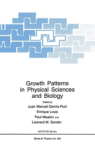 9780306444814: Growth Patterns in Physical Sciences and Biology: Proceedings of a NATO ARW Held in Granada, Spain, October 7-11, 1991: v. 304