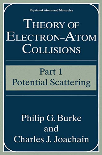 9780306445460: Theory of Electron-Atom Collisions: Part 1: Potential Scattering