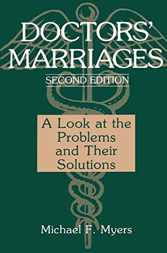 Doctorsâ€™ Marriages: A Look at the Problems and Their Solutions (9780306446184) by Myers, Michael F.