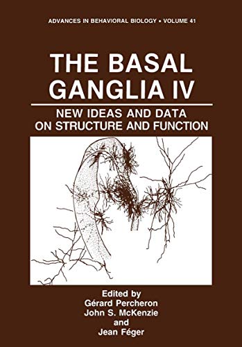 Stock image for THE BASAL GANGLIA IV : NEW IDEAS AND DATA ON STRUCTURE AND FUNCTION (ADVANCES IN BEHAVIORAL BIOLOGY ; V. 41) for sale by Second Story Books, ABAA