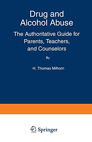 Stock image for Drug and Alcohol Abuse: The Authoritative Guide for Parents, Teachers, and Counselors (The Language of Science) for sale by Open Books