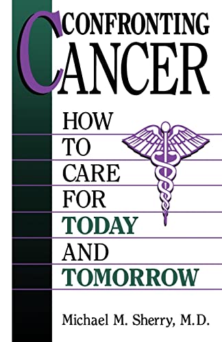 Stock image for Confronting Cancer: How to Care for Today and Tomorrow for sale by ThriftBooks-Atlanta