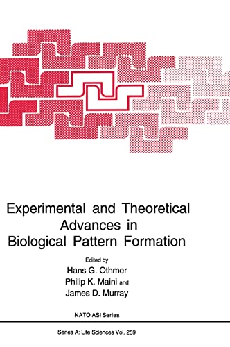 9780306446610: Experimental and Theoretical Advances in Biological Pattern Formation: Proceedings of a NATO ARW Held in Oxford, United Kingdom, August 27-September 2, 1992: v. 259 (Nato Science Series: A:)