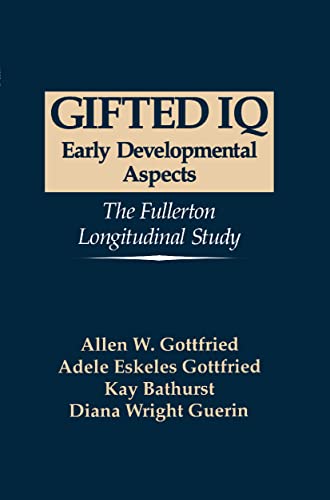 Beispielbild fr Gifted IQ: Early Developmental Aspects - The Fullerton Longitudinal Study zum Verkauf von HPB-Red