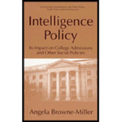 Stock image for Intelligence Policy: Its Impact on College Admissions and Other Social Policies (Education, Psychology, Public Policy, Social Services) for sale by Green Street Books