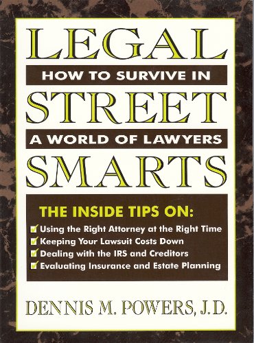 Beispielbild fr Legal Street Smarts : How to Survive in a World of Lawyers zum Verkauf von Better World Books