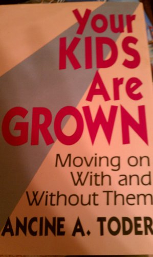 9780306447617: Your Kids are Grown: Moving on with and without Them