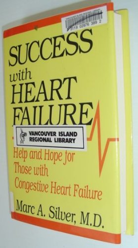 Beispielbild fr Success with Heart Failure : Help and Hope for Those with Congestive Heart Failure zum Verkauf von Better World Books