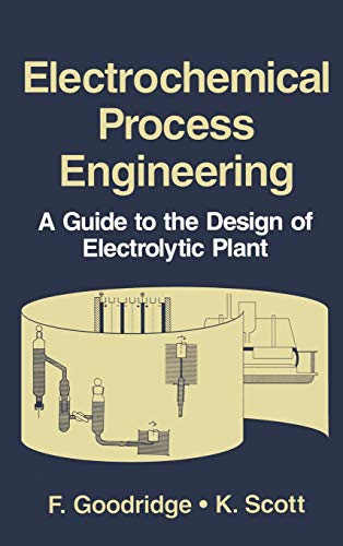 Beispielbild fr Electrochemical Process Engineering: A Guide to the Design of Electrolytic Plant Goodridge, F. and Scott, K. zum Verkauf von Librairie Parrsia