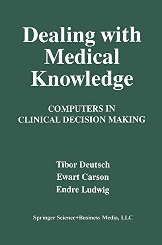 Dealing with Medical Knowledge - Computers in Clinical Decision Making
