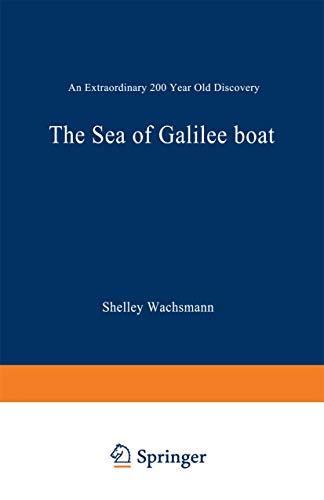 The Sea of Galilee Boat: An Extraordinary 2000 Year Old Discovery