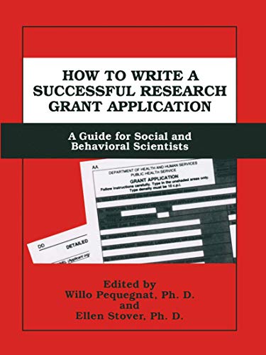 How to Write a Successful Research Grant Application, a Guide for Social and Behavioral Scientists