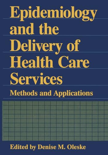 Beispielbild fr Epidemiology and the Delivery of Health Care Services : Methods and Applications zum Verkauf von Better World Books