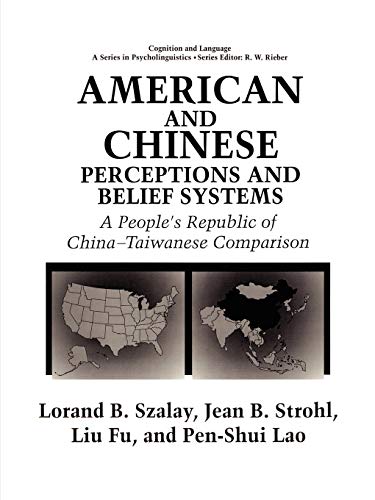 Imagen de archivo de American and Chinese Perceptions and Belief Systems: A People's Republic of China-Taiwanese Comparison (Cognition and Language: A Series in Psycholinguistics) a la venta por Anybook.com