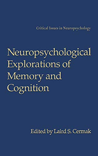 Stock image for Neuropsychological Explorations of Memory and Cognition: Essay in Honor of Nelson Butters (Critical Issues in Neuropsychology) for sale by HPB-Red