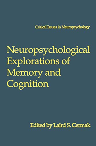 Stock image for Neuropsychological Explorations of Memory and Cognition: Essay in Honor of Nelson Butters (Critical Issues in Neuropsychology) for sale by HPB-Red