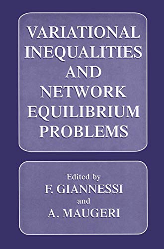 Variational Inequalities and Network Equilibrium Problems (Issues in International Security)