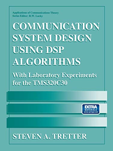 Stock image for Communication System Design Using DSP Algorithms : With Laboratory Experiments for the TMS320C30 (Applications of Communications Theory) for sale by BookHolders