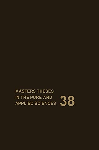 Imagen de archivo de Masters' Theses in the Pure and Applied Sciences: Accepted by Colleges and Universities of the United States and Canada: v. 38 a la venta por THE SAINT BOOKSTORE