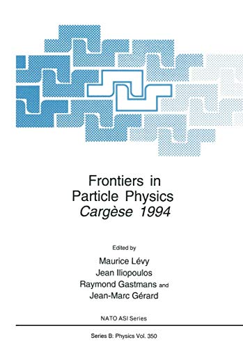 Beispielbild fr Frontiers in Particle Physics: Cargese 1994 [NATO ASI Series B: Physics Vol. 350] zum Verkauf von Tiber Books