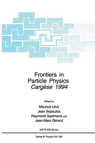 Imagen de archivo de Frontiers in Particle Physics: Cargese 1994 [NATO ASI Series B: Physics Vol. 350] a la venta por Tiber Books