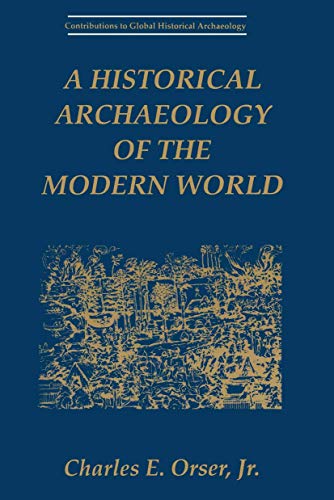 Imagen de archivo de A Historical Archaeology of the Modern World (Contributions To Global Historical Archaeology) a la venta por HPB-Red
