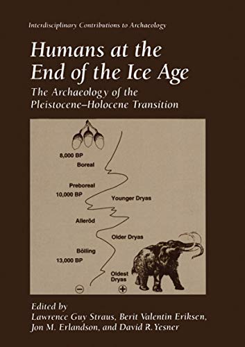 Stock image for Humans at the End of the Ice Age the Archaeology of the Pleistocene-Holocene Transition for sale by Webbooks, Wigtown