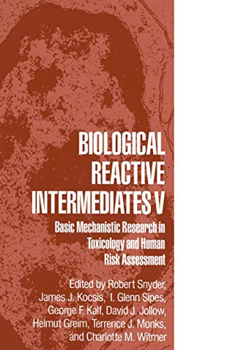 Imagen de archivo de Biological Reactive Intermediates V: Basic Mechanistic Research in Toxicology and Human Risk Assessment [Advances in Experimental Medicine and Biology, Volume 387] a la venta por Tiber Books