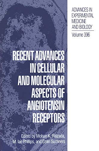 9780306452093: Recent Advances in Cellular and Molecular Aspects of Angiotensin Receptors: 396 (Advances in Experimental Medicine and Biology)