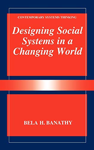Beispielbild fr Designing Social Systems in a Changing World (Contemporary Systems Thinking) zum Verkauf von GoldBooks