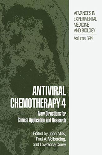 Beispielbild fr Antiviral Chemotherapy 4 : New Directions for Clinical Application and Research (Advances in Experimental Medicine and Biology, Volume 394) zum Verkauf von Zubal-Books, Since 1961