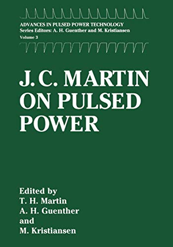 J. C. Martin on Pulsed Power (Advances in Pulsed Power Technology, 3)