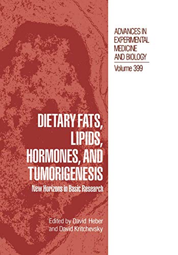 9780306453175: Dietary Fats, Lipids, Hormones, and Tumorigenesis: New Horizons in Basic Research: 399 (Advances in Experimental Medicine and Biology)