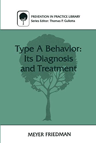 Imagen de archivo de Type A Behavior: Its Diagnosis and Treatment (Prevention in Practice Library) a la venta por BooksRun