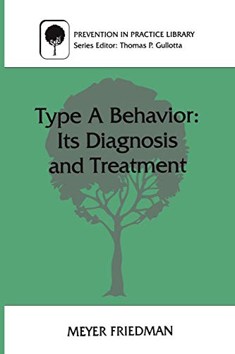 9780306453571: Type A Behavior: Its Diagnosis and Treatment (Prevention in Practice Library)
