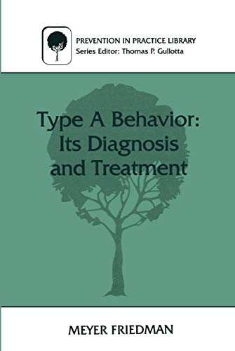 Stock image for Type A Behavior: Its Diagnosis and Treatment (Prevention in Practice Library) for sale by BooksRun