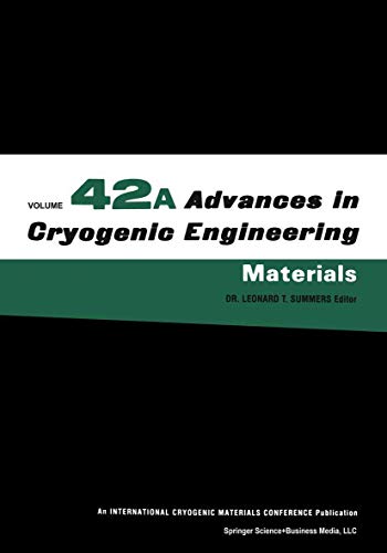 Imagen de archivo de Advances in Cryogenic Engineering Materials (Advances in Cryogenic Engineering, 42) a la venta por HPB-Red